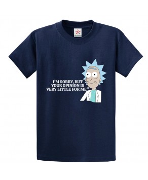 I'm Sorry, But Your Opinion Is Very Little For Me Funny Scientist Unisex Kids and Adults T-Shirt for Sitcom Fans